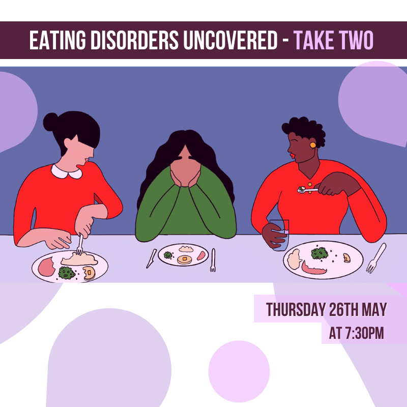 Eating Disorders Uncovered: Tickets for Thursday 26th May at 7.30 pm